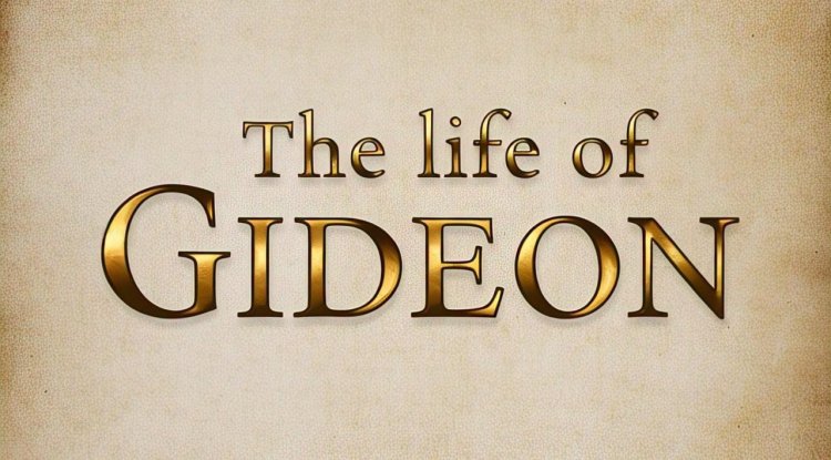 The Life of Gideon.