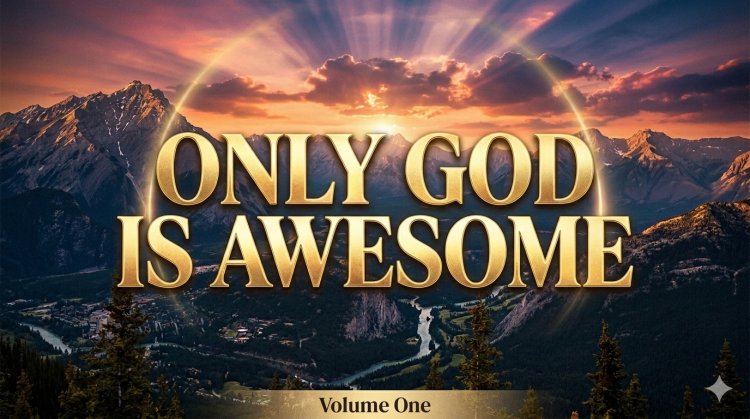 ONLY GOD IS AWESOME [vol. 1]