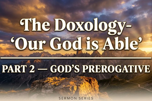 The Doxology: ‘Our God is Able’ [PART 2]