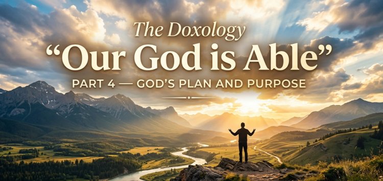 The Doxology - ‘Our God is Able’[PART 4]